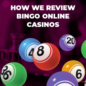 How We Review Bingo Online Casinos